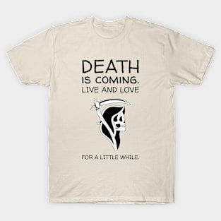 Death Is Coming Design #4 T-Shirt